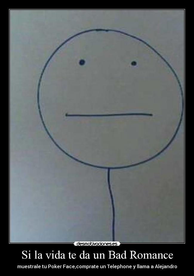 Si la vida te da un Bad Romance - 
