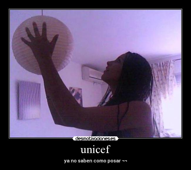 carteles unicef desmotivaciones