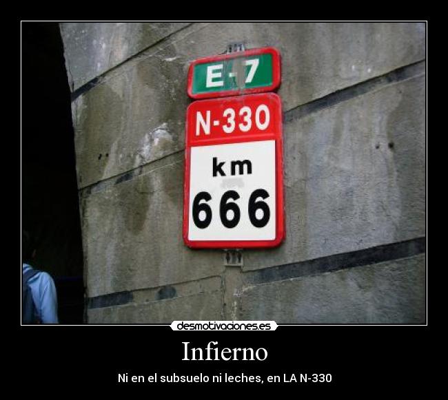 Infierno - Ni en el subsuelo ni leches, en LA N-330