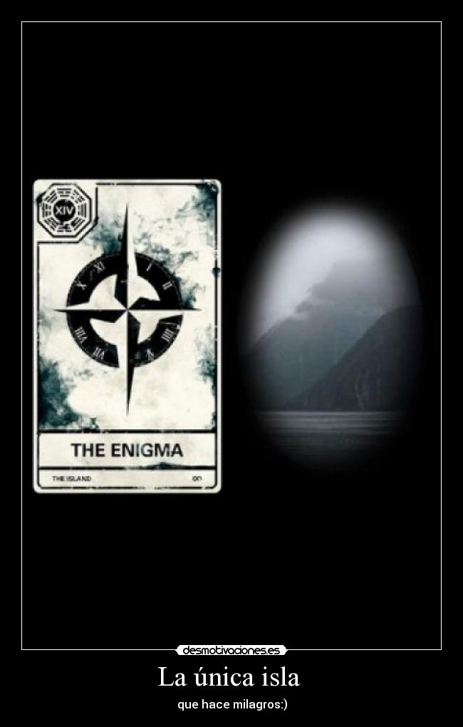 La única isla - que hace milagros:)