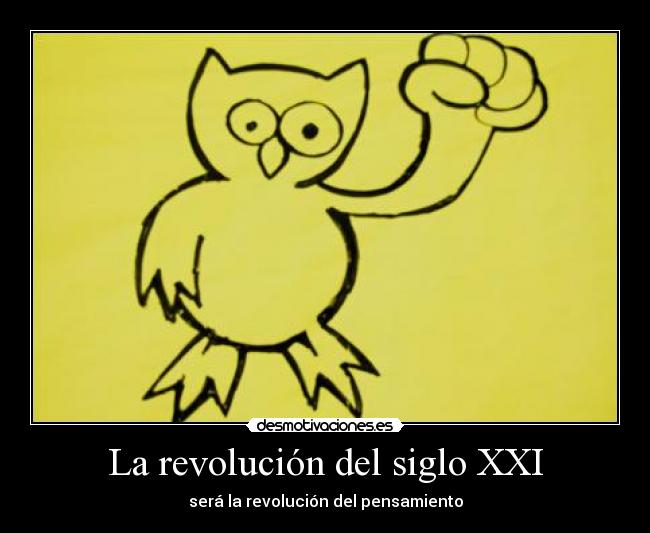 La revolución del siglo XXI - será la revolución del pensamiento