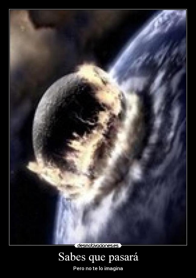 Sabes que pasará -