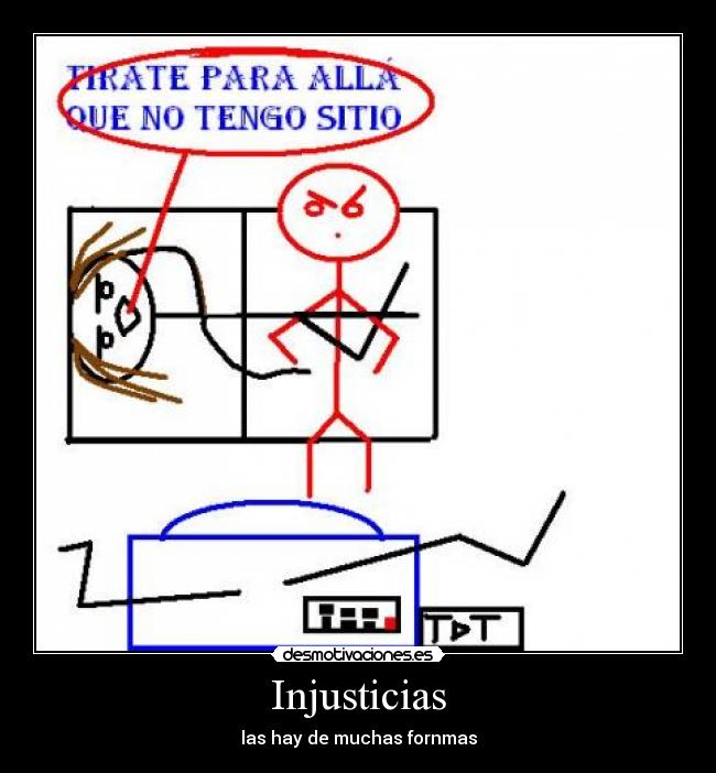 Injusticias - las hay de muchas fornmas