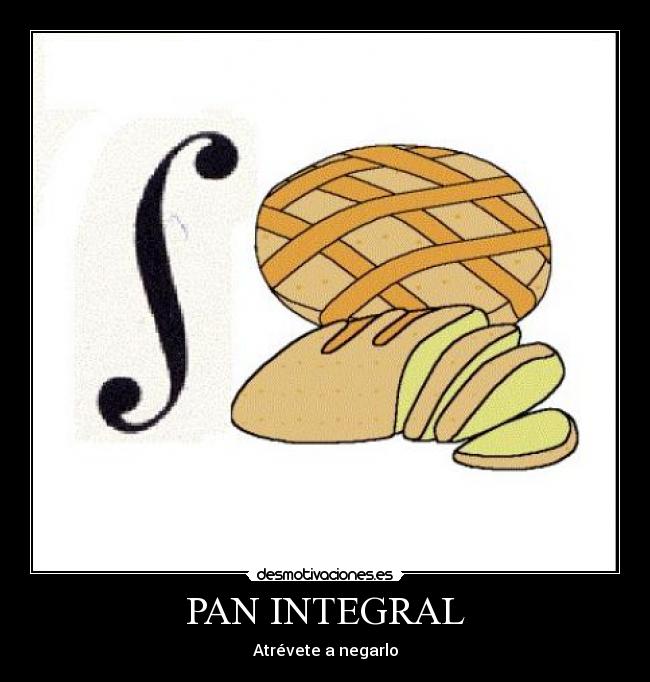 PAN INTEGRAL - Atrévete a negarlo