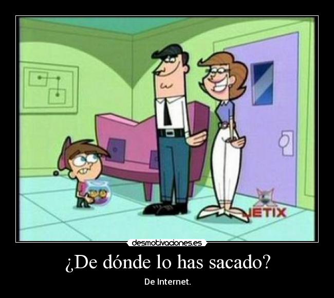 ¿De dónde lo has sacado? - 