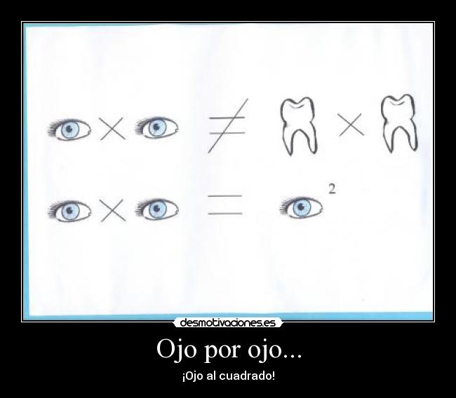 Ojo por ojo... - 