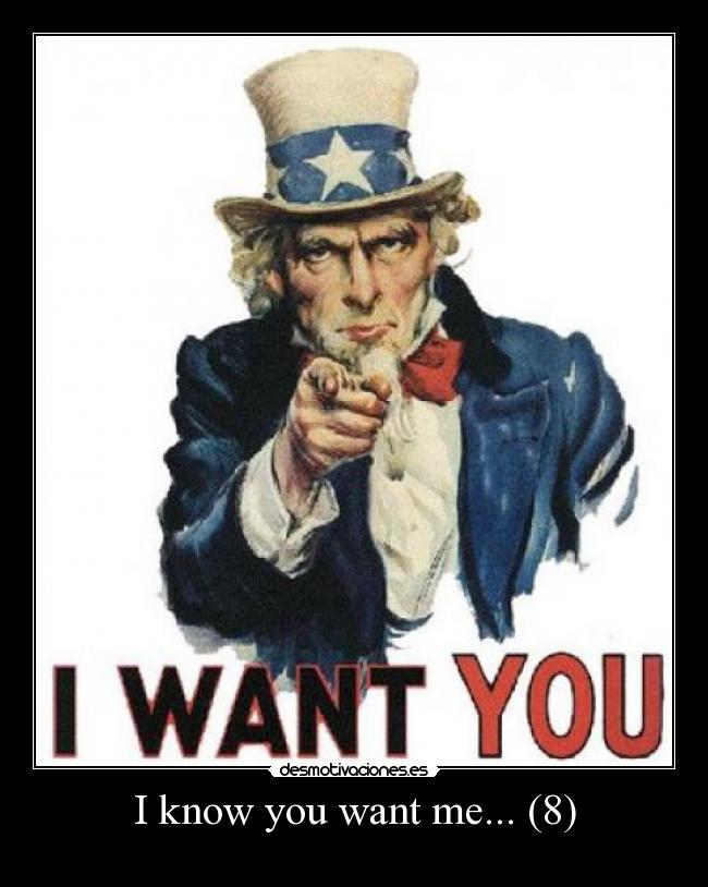 I know you want me... (8) -