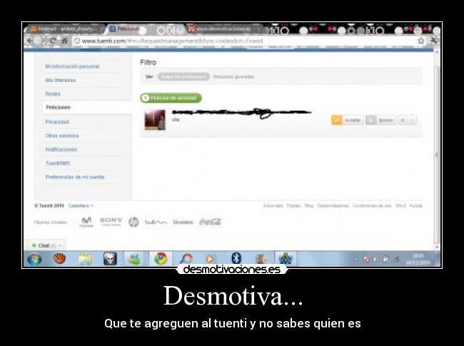 Desmotiva... - Que te agreguen al tuenti y no sabes quien es