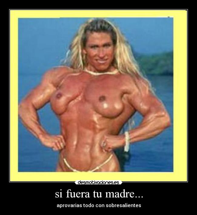 si fuera tu madre... - 