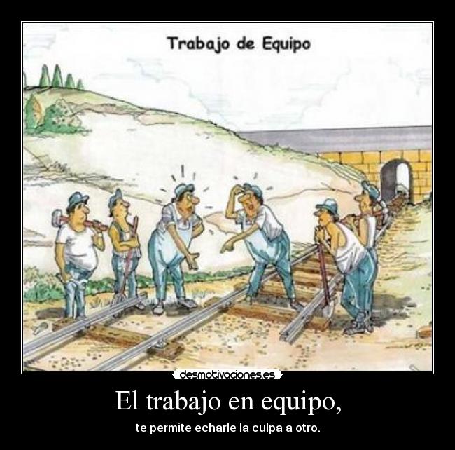 El trabajo en equipo, -