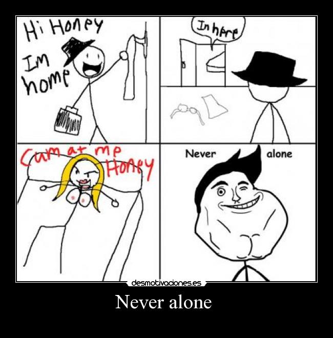 Never alone  - 