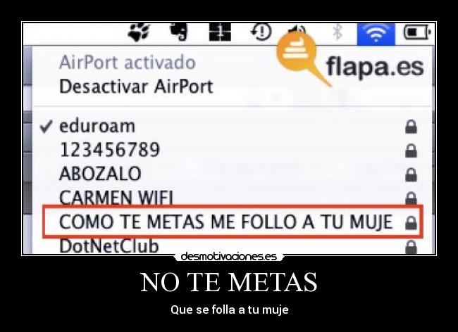 NO TE METAS -