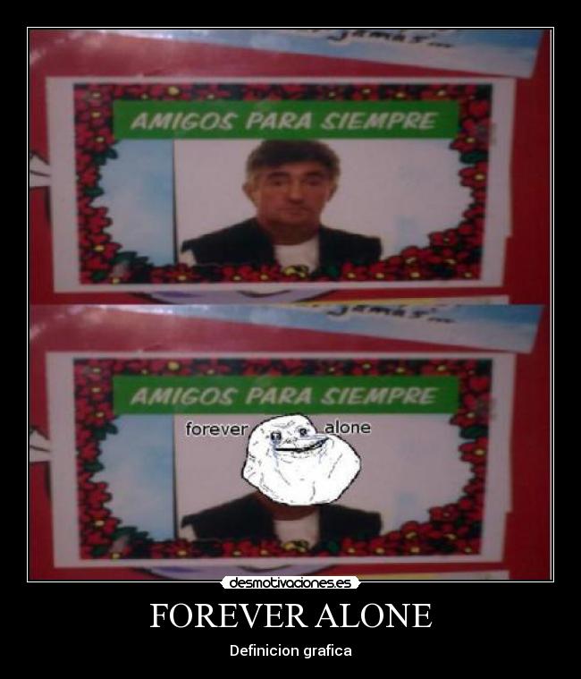FOREVER ALONE -