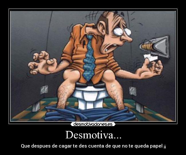 Desmotiva... -