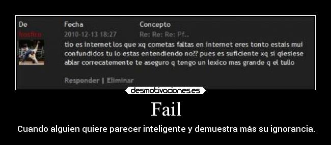 Fail - Cuando alguien quiere parecer inteligente y demuestra más su ignorancia.