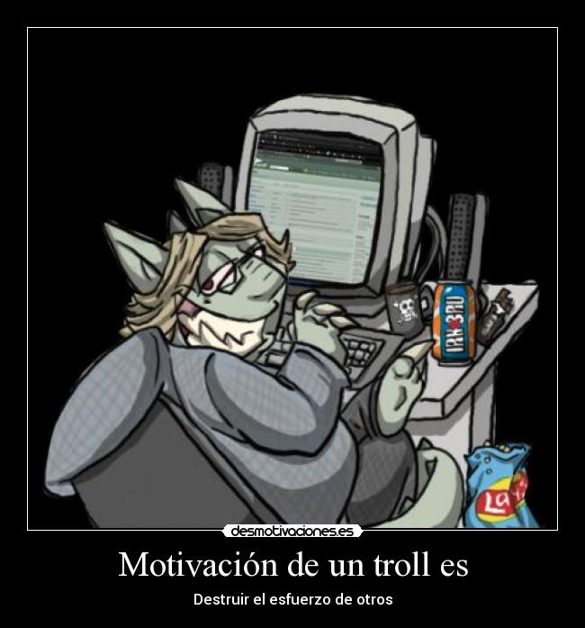 Motivación de un troll es - 