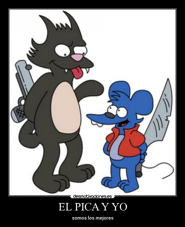 EL PICA Y YO -