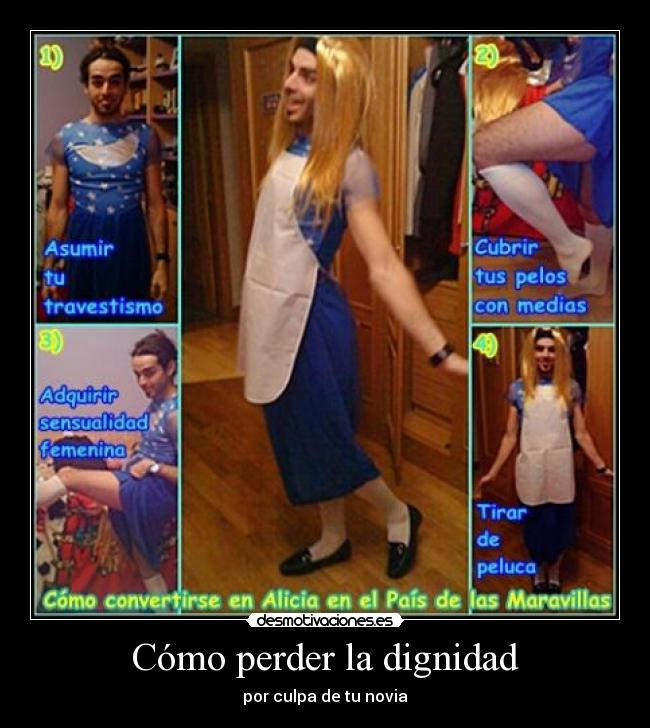 Cómo perder la dignidad - por culpa de tu novia