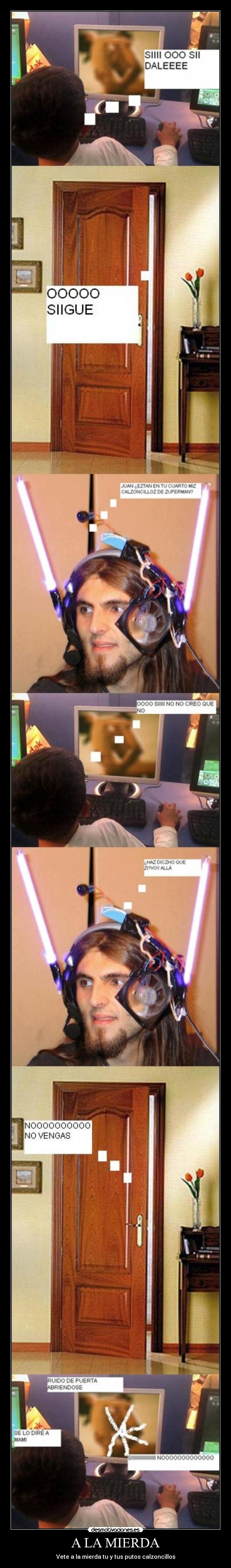 A LA MIERDA - Vete a la mierda tu y tus putos calzoncillos