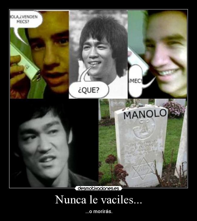 Nunca le vaciles... - 