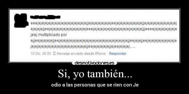 Si, yo también... -