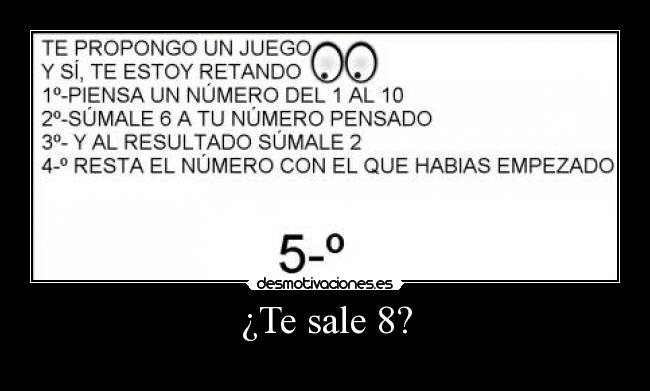 ¿Te sale 8? -