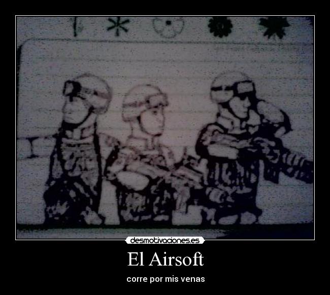 El Airsoft - corre por mis venas