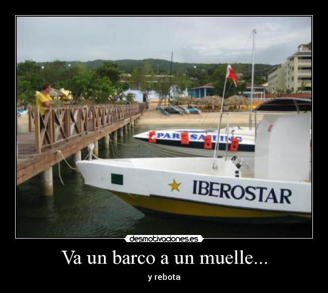 Va un barco a un muelle... - 
