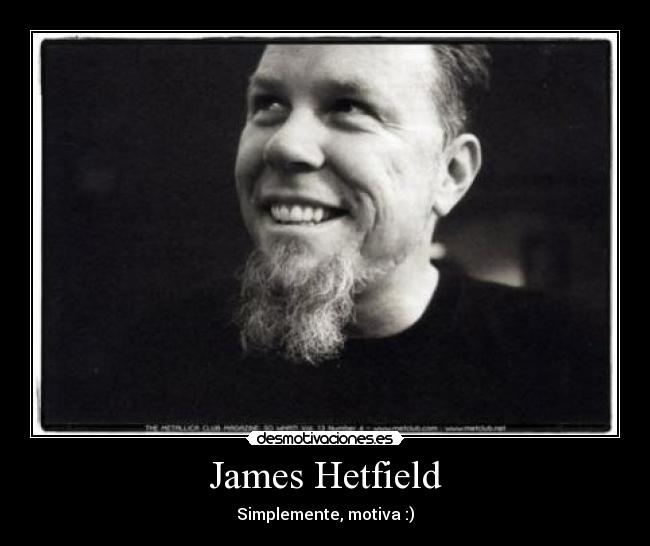 carteles james hetfield musica metal motivacion metallica thrash desmotivaciones