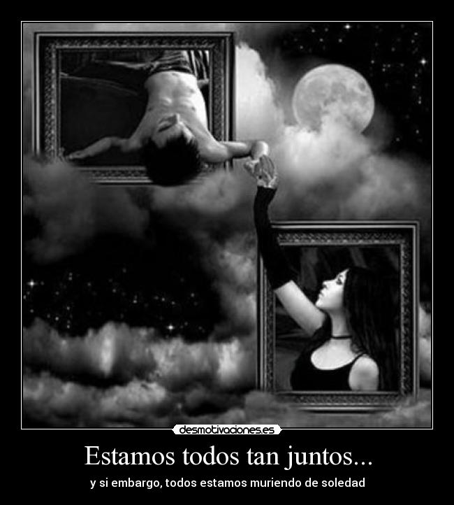 Estamos todos tan juntos... - 