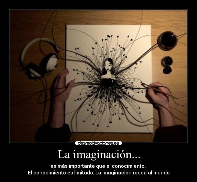 La imaginación... - 