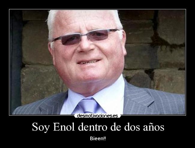 Soy Enol dentro de dos años -
