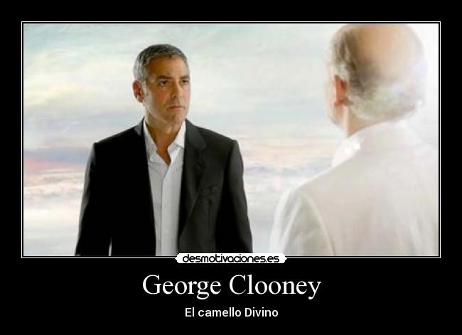 George Clooney - El camello Divino