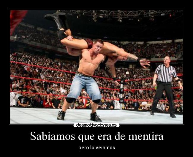 Sabiamos que era de mentira - pero lo veíamos