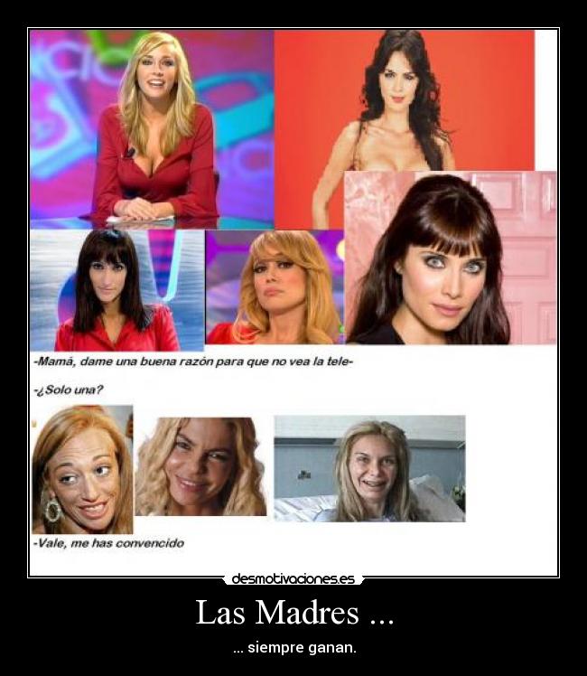 Las Madres ... - ... siempre ganan.