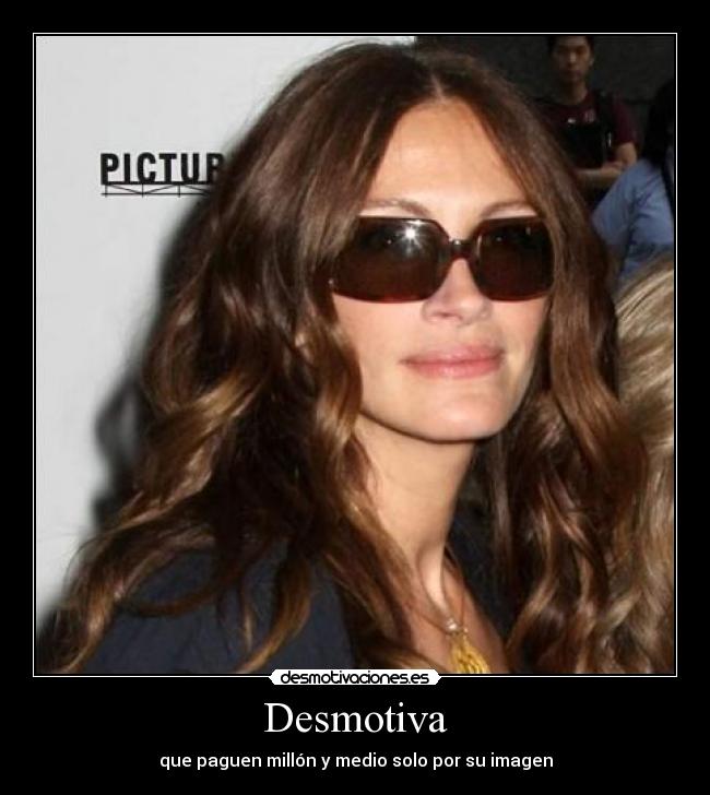 carteles anuncio dinero desmotiva julia roberts desmotivaciones