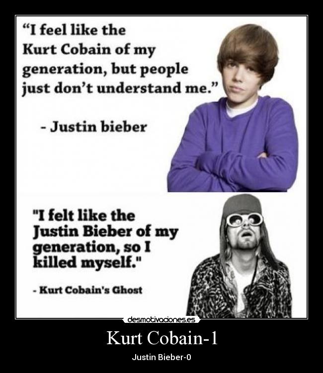 Kurt Cobain-1 - Justin Bieber-0