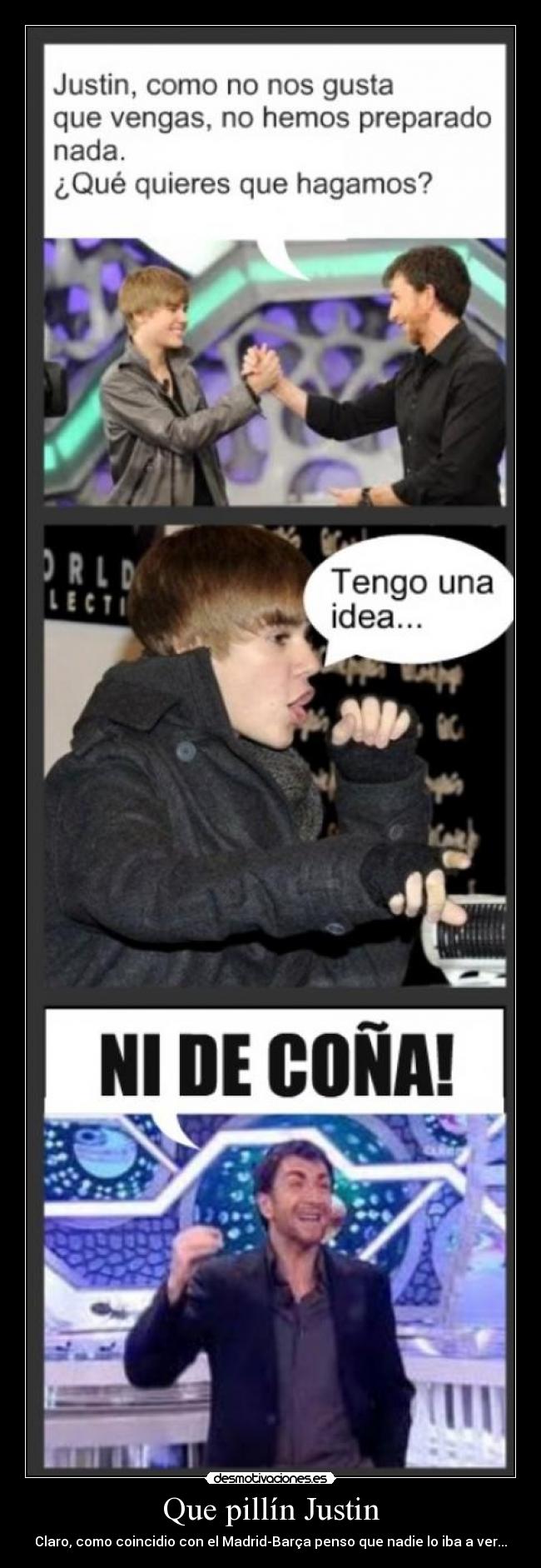 Que pillín Justin -