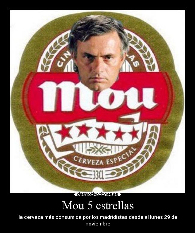 Mou 5 estrellas - la cerveza más consumida por los madridistas desde el lunes 29 de noviembre