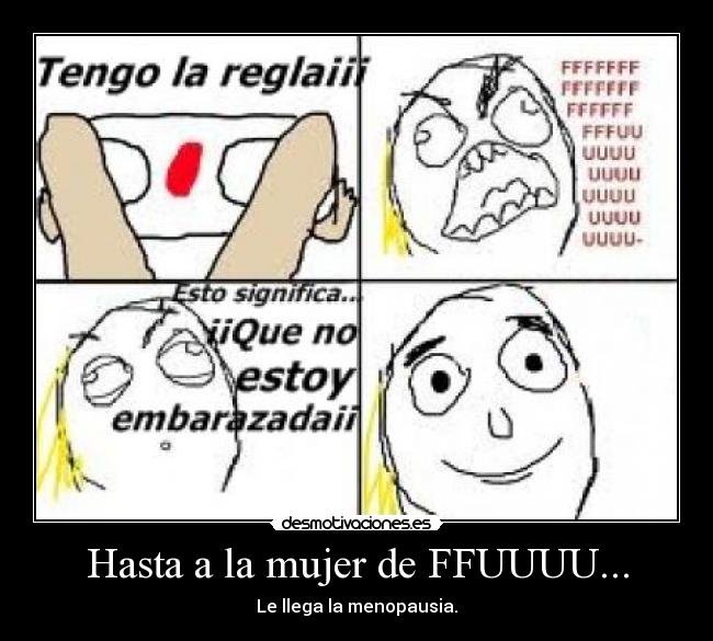 Hasta a la mujer de FFUUUU... - 