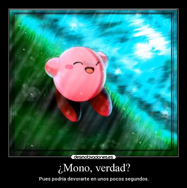 carteles kirby mono comer rapido devorar desmotivaciones