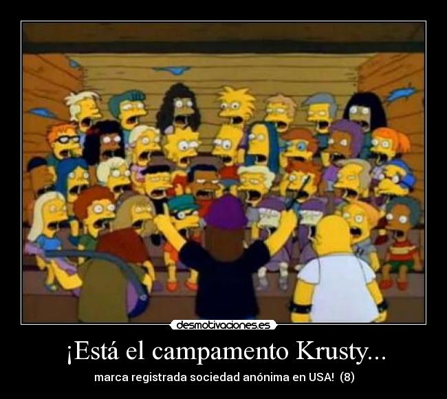 ¡Está el campamento Krusty... - marca registrada sociedad anónima en USA! (8)