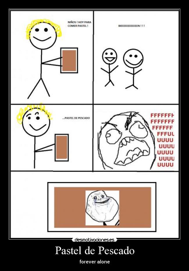 Pastel de Pescado - forever alone