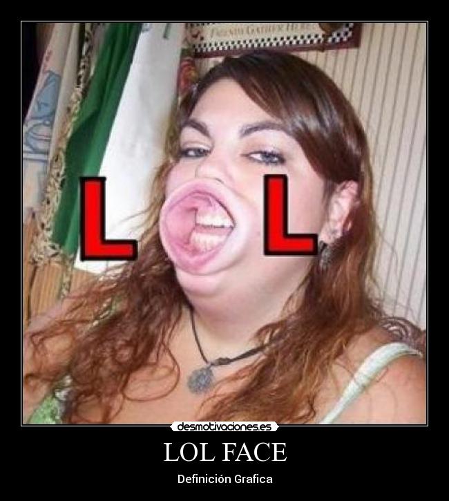 LOL FACE - 
