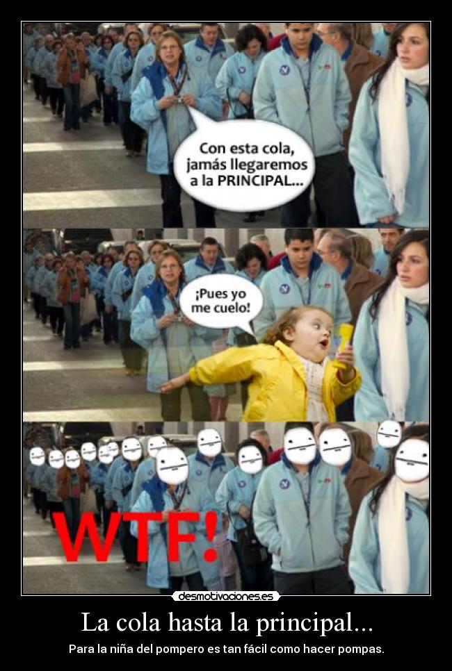 La cola hasta la principal... -