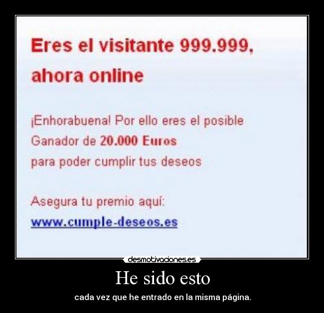 He sido esto - cada vez que he entrado en la misma página.