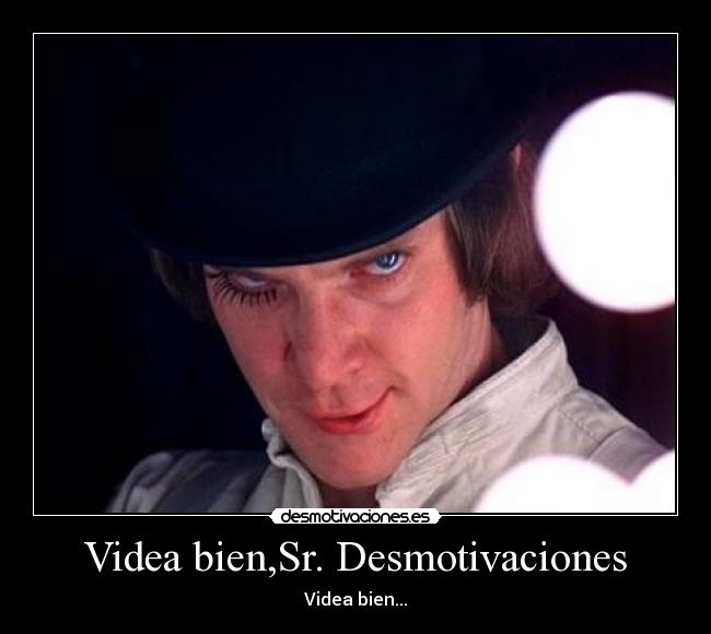 Videa bien,Sr. Desmotivaciones - Videa bien...