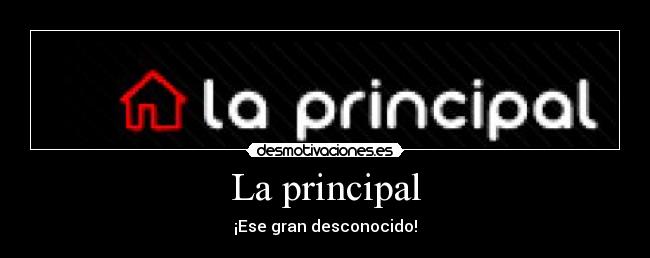 La principal -