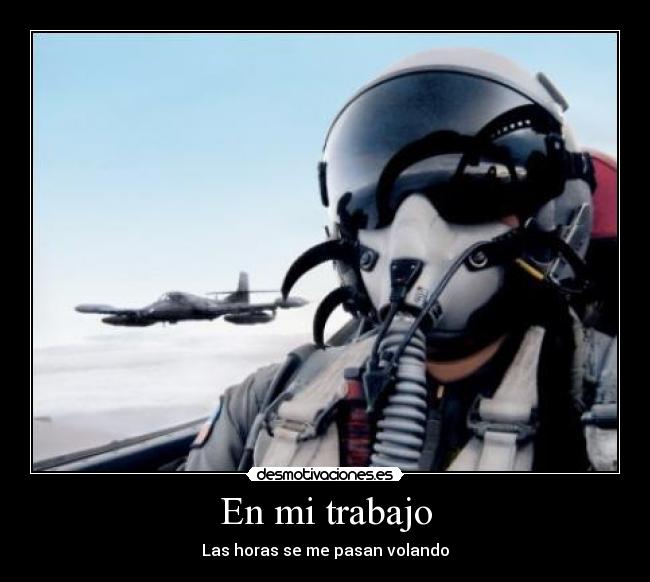 En mi trabajo - Las horas se me pasan volando
