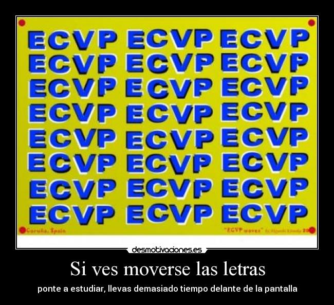 Si ves moverse las letras -